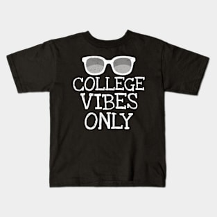 College Vibes Only Student Back To School Kids T-Shirt